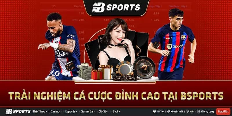 Tổng hợp những sản phẩm cá cược tại Bsport